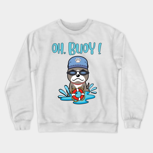 Oh Buoy - Pun Intended - Grey dog Crewneck Sweatshirt by Pet Station